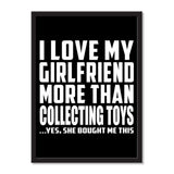I Love My Girlfriend More Than Collecting Toys ...She Bought Me This - Portrait Frame Photo Tile