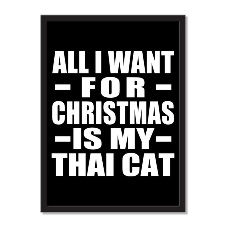 All I Want For Christmas Is My Thai Cat - Portrait Frame Photo Tile