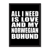 All I Need Is Love And My Norwegian Buhund - Portrait Frame Photo Tile