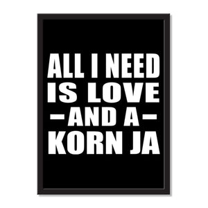 All I Need Is Love And A Korn Ja - Portrait Frame Photo Tile