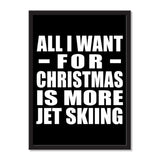 All I Want For Christmas Is More Jet Skiing - Portrait Frame Photo Tile