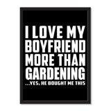 I Love My Boyfriend More Than Gardening ...He Bought Me This - Portrait Frame Photo Tile