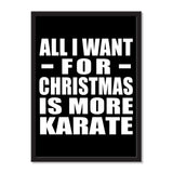 All I Want For Christmas Is More Karate - Portrait Frame Photo Tile