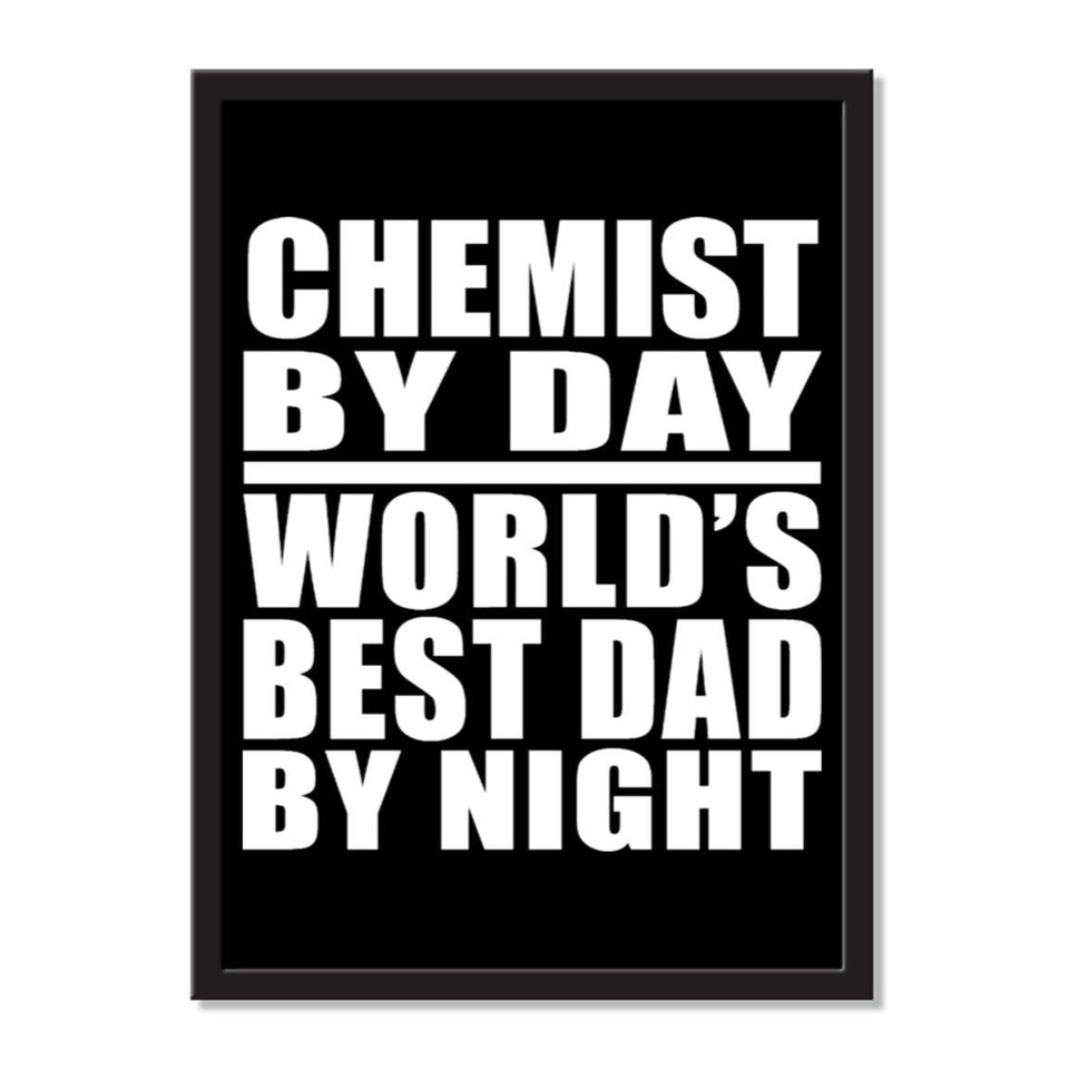 Chemist By Day World's Best Dad By Night - Portrait Frame Photo Tile