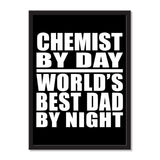 Chemist By Day World's Best Dad By Night - Portrait Frame Photo Tile