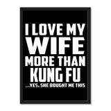 I Love My Wife More Than Kung Fu ...Yes, She Bought Me This - Portrait Frame Photo Tile