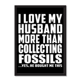 I Love My Husband More Than Collecting Fossils ...He Bought Me This - Portrait Frame Photo Tile