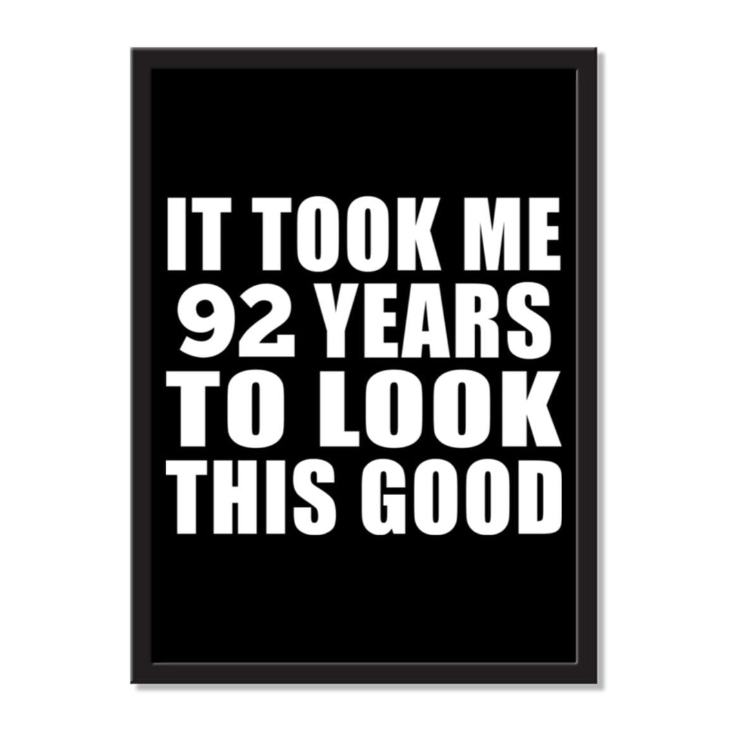 It Took Me 92 Years To Look This Good - Portrait Frame Photo Tile