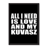 All I Need Is Love And My Kuvasz - Portrait Frame Photo Tile