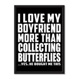 I Love My Boyfriend More Than Collecting Butterflies ...He Bought Me This - Portrait Frame Photo Tile