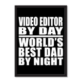 Video Editor By Day World's Best Dad By Night - Portrait Frame Photo Tile