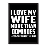 I Love My Wife More Than Dominoes ...Yes, She Bought Me This - Portrait Frame Photo Tile