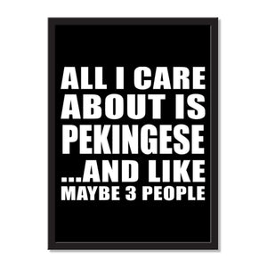All I Care About Is Pekingese And Like Maybe 3 People - Portrait Frame Photo Tile