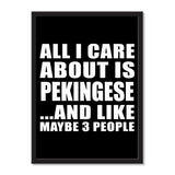 All I Care About Is Pekingese And Like Maybe 3 People - Portrait Frame Photo Tile