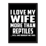 I Love My Wife More Than Reptiles ...Yes, She Bought Me This - Portrait Frame Photo Tile