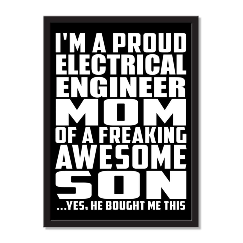 I'm A Proud Electrical Engineer Mom Of A Freaking Awesome Son, He Bought Me This - Portrait Frame Photo Tile