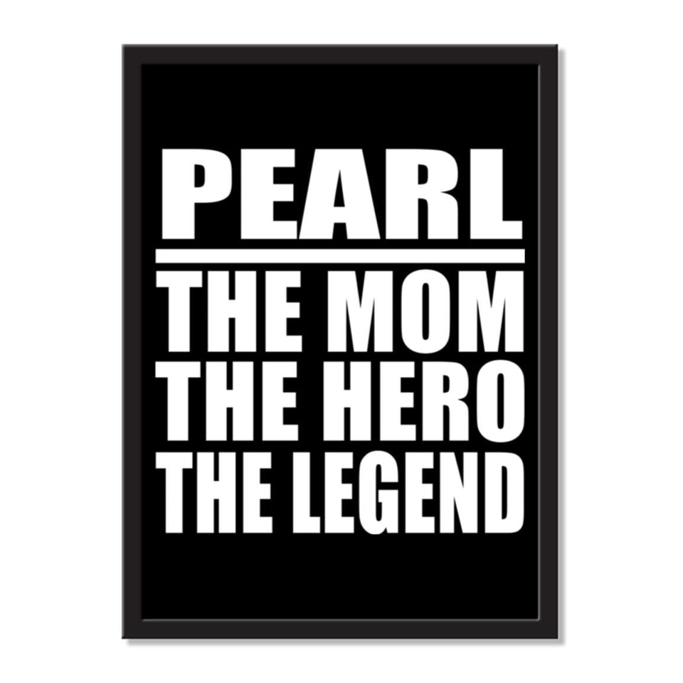 Pearl The Mom The Hero The Legend - Portrait Frame Photo Tile