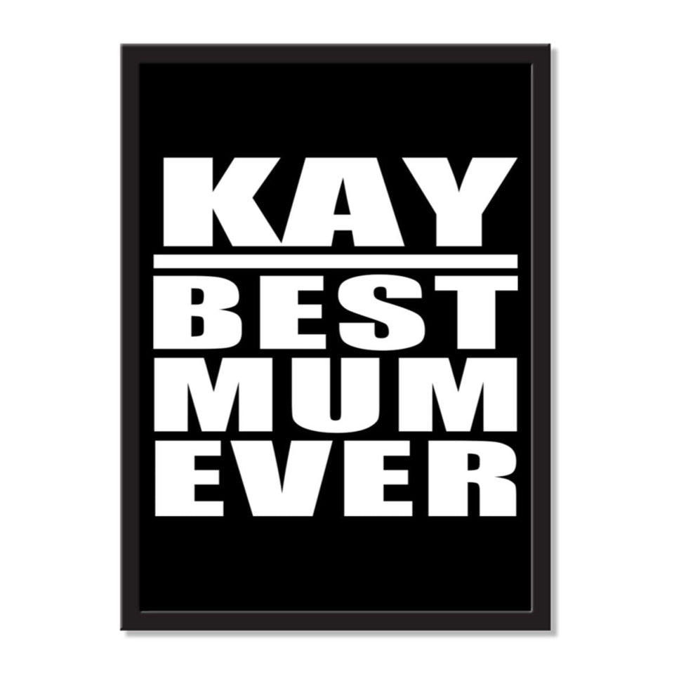 Kay Best Mum Ever - Portrait Frame Photo Tile