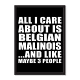 All I Care About Is Belgian Malinois And Like Maybe 3 People - Portrait Frame Photo Tile