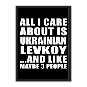 All I Care About Is Ukrainian Levkoy And Like Maybe 3 People - Portrait Frame Photo Tile