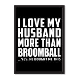 I Love My Husband More Than Broomball ...He Bought Me This - Portrait Frame Photo Tile