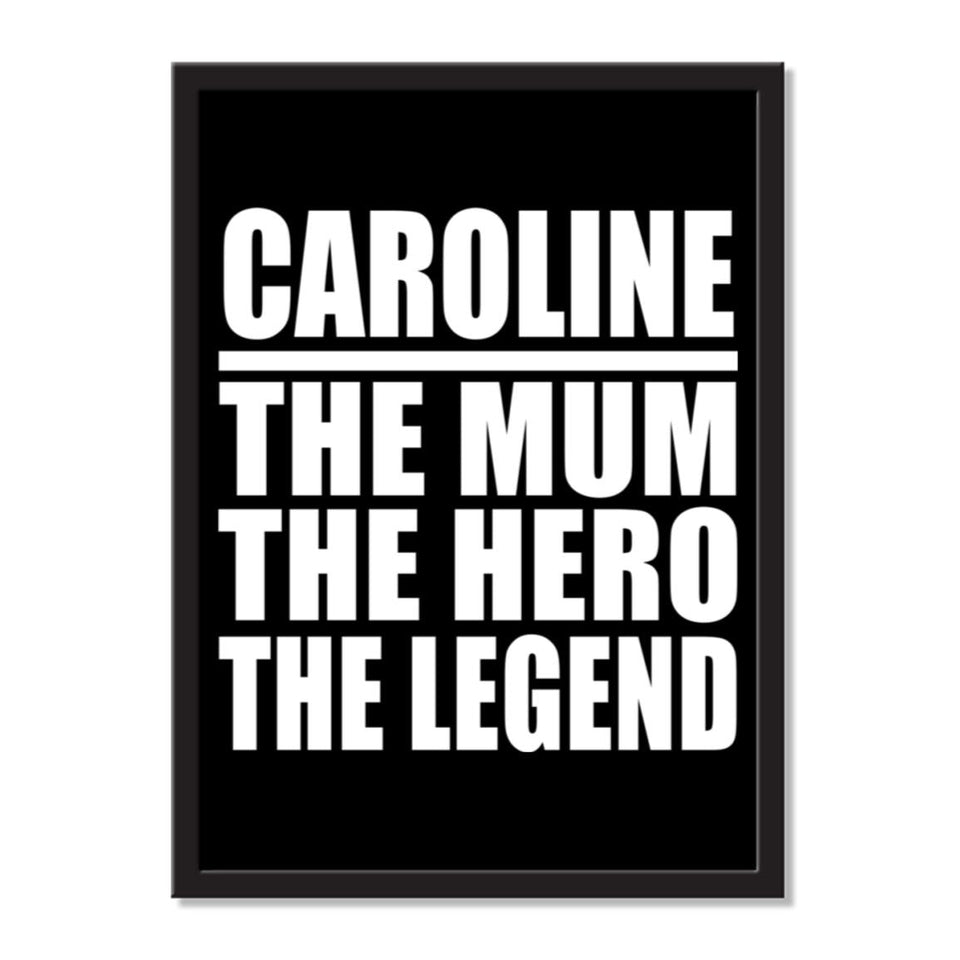 Caroline The Mum The Hero The Legend - Portrait Frame Photo Tile