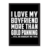 I Love My Boyfriend More Than Gold Panning ...He Bought Me This - Portrait Frame Photo Tile