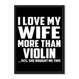 I Love My Wife More Than Violin ...Yes, She Bought Me This - Portrait Frame Photo Tile