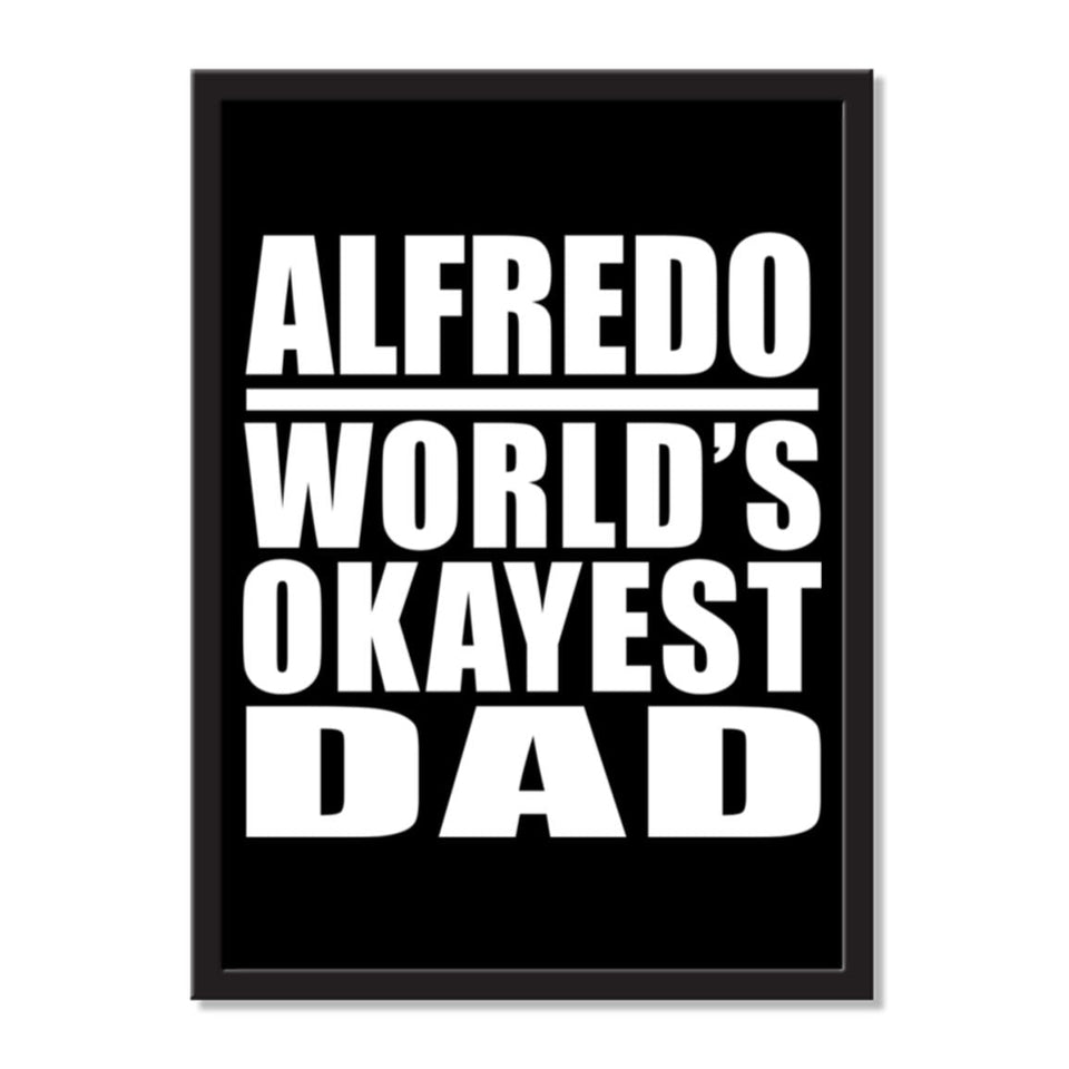 Alfredo World's Okayest Dad - Portrait Frame Photo Tile
