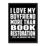 I Love My Boyfriend More Than Book Restoration ...He Bought Me This - Portrait Frame Photo Tile