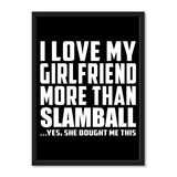 I Love My Girlfriend More Than Slamball ...She Bought Me This - Portrait Frame Photo Tile