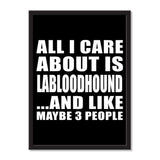 All I Care About Is Labloodhound And Like Maybe 3 People - Portrait Frame Photo Tile