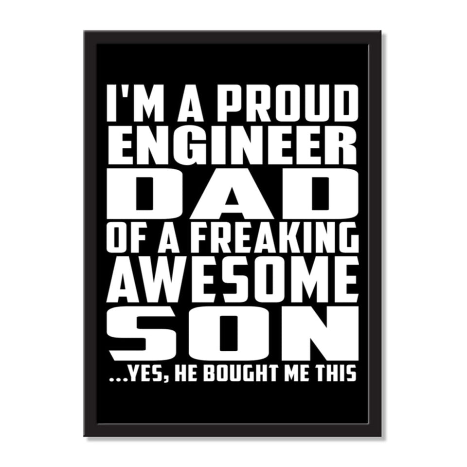 I'm A Proud Engineer Dad Of A Freaking Awesome Son, He Bought Me This - Portrait Frame Photo Tile