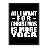 All I Want For Christmas Is More Yoga - Portrait Frame Photo Tile