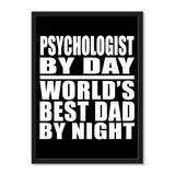 Psychologist By Day World's Best Dad By Night - Portrait Frame Photo Tile
