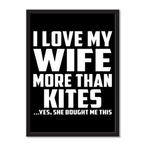 I Love My Wife More Than Kites ...Yes, She Bought Me This - Portrait Frame Photo Tile