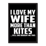 I Love My Wife More Than Kites ...Yes, She Bought Me This - Portrait Frame Photo Tile