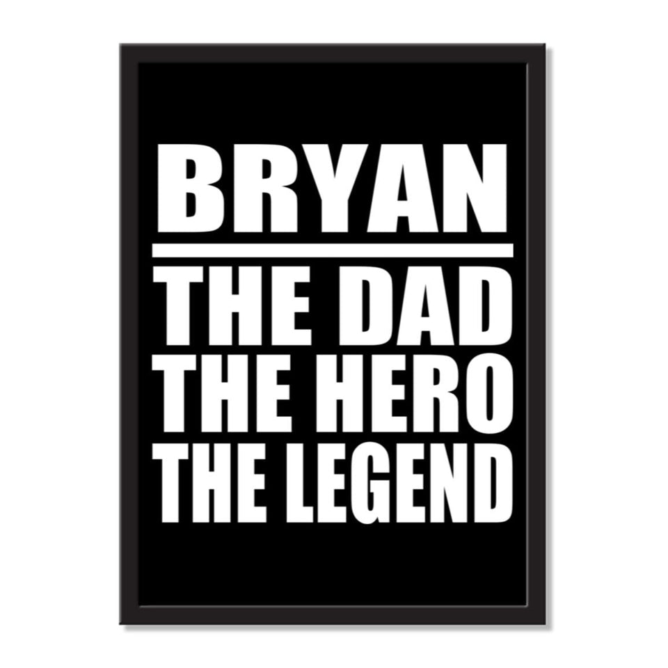 Bryan The Dad The Hero The Legend - Portrait Frame Photo Tile