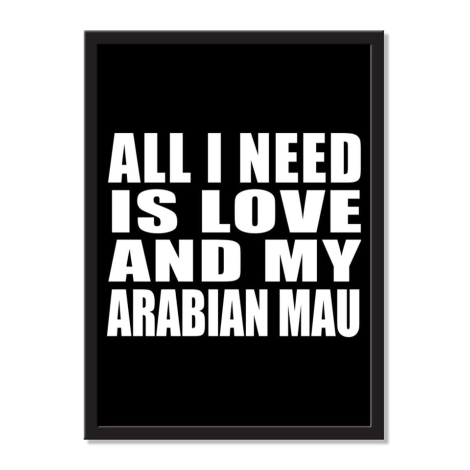 All I Need Is Love And My Arabian Mau - Portrait Frame Photo Tile