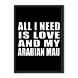 All I Need Is Love And My Arabian Mau - Portrait Frame Photo Tile