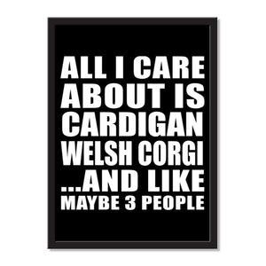 All I Care About Is Cardigan Welsh Corgi And Like Maybe 3 People - Portrait Frame Photo Tile