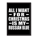 All I Want For Christmas Is My Russian Blue - Portrait Frame Photo Tile