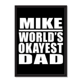 Mike World's Okayest Dad - Portrait Frame Photo Tile