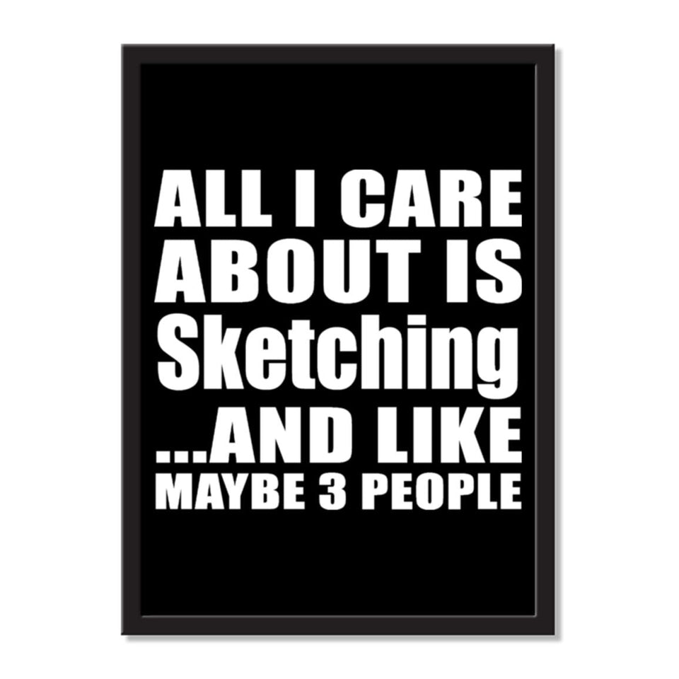 All I Care About Is Sketching And Like Maybe 3 People - Portrait Frame Photo Tile