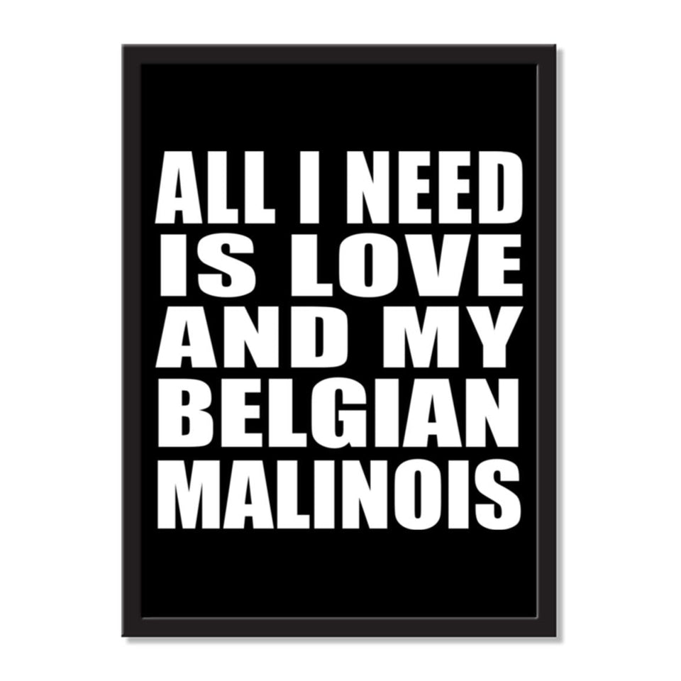 All I Need Is Love And My Belgian Malinois - Portrait Frame Photo Tile