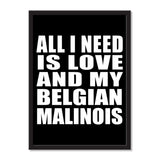 All I Need Is Love And My Belgian Malinois - Portrait Frame Photo Tile