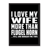 I Love My Wife More Than Flugel Horn ...Yes, She Bought Me This - Portrait Frame Photo Tile