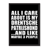 All I Care About Is My Drentsche Patrijshond And Like Maybe 3 People - Portrait Frame Photo Tile