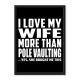 I Love My Wife More Than Pole Vaulting ...Yes, She Bought Me This - Portrait Frame Photo Tile