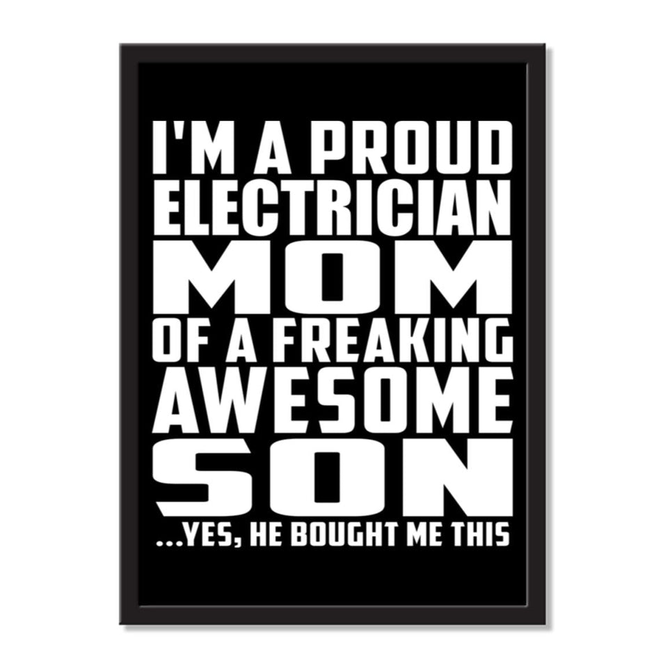 I'm A Proud Electrician Mom Of A Freaking Awesome Son, He Bought Me This - Portrait Frame Photo Tile